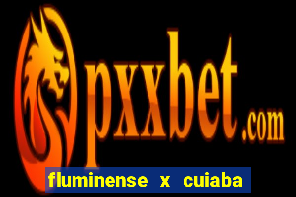 fluminense x cuiaba ao vivo
